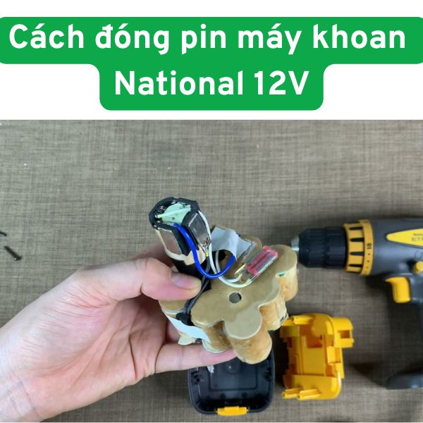 Cách đóng pin National 12V – Hướng dẫn từng bước chi tiết